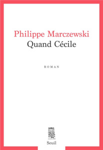 Quand Cécile - Marczewski Philippe