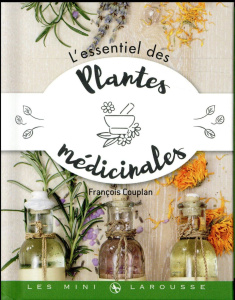L'essentiel des plantes médicinales - Couplan François ; Olivaux Thierry
