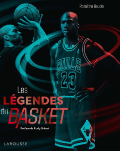 Les légendes du basket - Gaudin Rodolphe ; Gobert Rudy