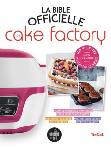 La Bible officielle du Cake Factory - Lalbatry Juliette ; Augé Séverine ; Amar-Constanti