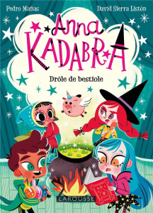 Anna Kadabra Tome 2 : Drôle de bestiole - Mañas Pedro ; Sierra Listón David ; Hofnung Sophie