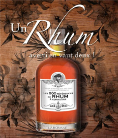 Un rhum averti en vaut deux ! Les 200 références de rhum à connaître - Montaguère Christian de ; Gitany Jerry ; Marnat Al