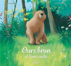 Ours Brun et l'ami caché - Karma Wilson ; Chapman Jane ; Kecir-Lepetit Emmanu