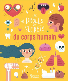 Les drôles de secrets du corps humain - O' Catháin Diarmuid ; Besson Agnès