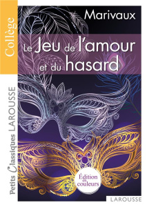 Le Jeu de l'amour et du hasard. Edition spéciale en couleurs - Marivaux Pierre de ; Marinkovic Tatiana