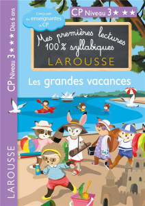 Mes premières lectures 100% syllabiques : Les grandes vacances. CP niveau 3 - Levallois Giulia ; Heffner Hélène ; Stenmark Cécil