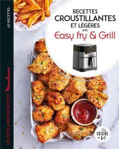 Recettes croustillantes et légères avec Easy Fry & Grill - Dubois Pauline ; Veigas Fabrice