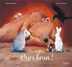 Tu ronfles, Ours brun ! - Wilson Karma ; Chapman Jane ; Kecir-Lepetit Emmanu