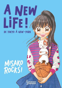 A new life ! De Tokyo à New-York - Rocks Misako ; Grassart Sarah