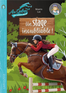 Au galop ! Une saison à cheval Tome 3 : Un stage inoubliable - Lot Béatrix ; Brascaglia Vincent