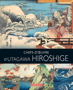 Chefs d'oeuvre d'Utagawa Hiroshige - Rousseau Eloi