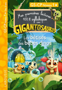 Les bêtises des bébés dinos. GS-CP Niveau 1 - Onyszko-Leclaire Aurélia