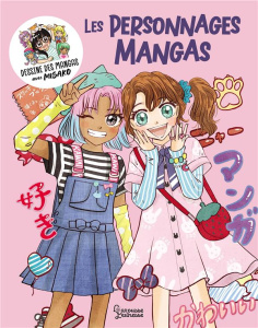 Dessine des mangas avec Misako : Les personnages mangas - Takashima Misako ; Agostino Laetitia