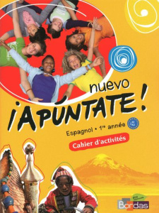 Espagnol 1re année A1-A2 Nuevo Apuntate ! Cahier d'activités, programme 2011 - Chauvigné Díaz Anne