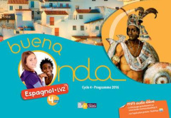 Espagnol 4e LV2 Cycle 4 A1/A1  Buena noda. Livre de l'élève - Balayer Garcia Marie