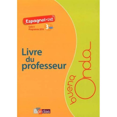 Espagnol 3e A1 >A2 Buena Onda. Livre du professeur, Edition 2017 - Balayer Garcia Marie ; Haderbache Bernardez Ahmed