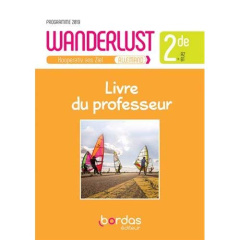 Allemand 2de A2>B1 Wanderlust. Livre du professeur, Edition 2019 - Bally Laetitia ; Camhaji Sibylle ; Courtois Charlo