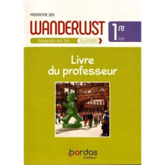 Allemand 1re A2/B1 Wanderlust. Livre du professeur, Edition 2019 - Bally Laetitia ; Camhaji Sibylle ; Courtois Charlo