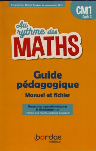 Au rythme des maths CM1. Guide pédagogique Manuel et fichier de l'élève, Edition 2020 - Hélayel Josiane ; Fournié Catherine ; Casasnovas J