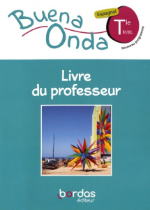 Espagnol Tle B1/B2 Buena Onda. Livre du professeur, Edition 2020 - Chauvigné Díaz Anne ; Delafond Rodriguez Isabelle