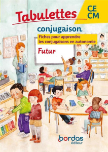 Français CE-CM Conjugaison Futur Tabulettes. Fiches pour apprendre les conjugaisons en autonomie - P - Le Madec Hervé
