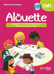Français CM1 Alouette - Vautrot Armelle ; Adad Danièle ; Chafaa Laurence ;