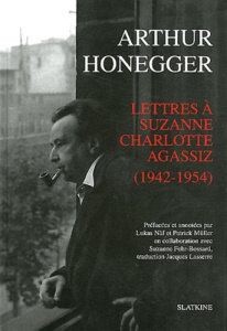 LETTRES A SUZANNE CHARLOTTE AGASSIZ (1942-1954) - HONEGGER (ARTHUR)