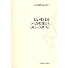 VIE DE MONSIEUR DESCARTES (1691). 2 VOLS. - BAILLET (ADRIEN)