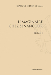 L'IMAGINAIRE CHEZ SENANCOUR. 2 VOLS (1966) - DIDIER (BEATRICE)