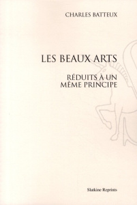 LES BEAUX ARTS REDUITS A UN MEME PRINCIPE. (1173) - BATTEUX (CHARLES)