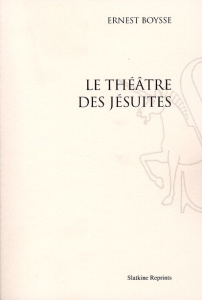 LE THEATRE DES JESUITES (1880) - BOYSSE (ERNEST)