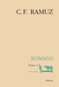 OEUVRES COMPLETES 19. ROMANS. T1. 1905-1908 - RAMUZ CHARLES-FERDIN