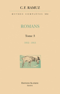 OEUVRES COMPLETES 21. ROMANS. T3. 1912-1913 - RAMUZ CHARLES-FERDIN