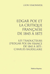 EDGAR POE ET LA CRITIQUE FRANCAISE DE 1845 A 1875. (1828) - LEMONNIER LEON