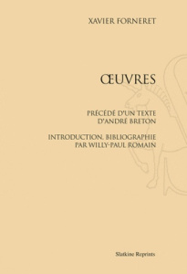 OEUVRES, PRECEDEES D'UN TEXTE D'ANDRE BRETON. EDITION DE WILLY-PAUL ROMAIN. (1952) - FORNERET XAVIER