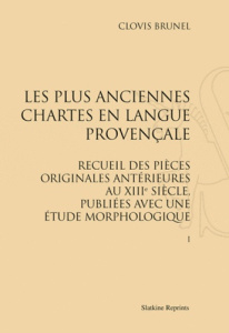 LES PLUS ANCIENNES CHARTES EN LANGUE PROVENCALE (1926-1952). 2 VOLS - BRUNEL CLOVIS