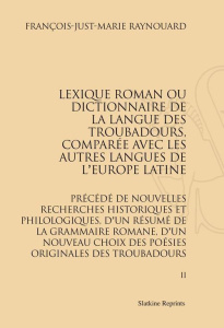 LEXIQUE ROMAN OU DICTIONNAIRE DE LA LANGUE DES TROUBADOURS. 6 VOLS - RAYNOUARD FRANCOIS-J