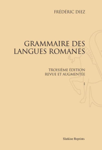 GRAMMAIRE DES LANGUES ROMANES. 3EME EDITION REVUE ET AUGMENTEE, 3 VOLS. (1874-1876) - DIEZ FREDERIC