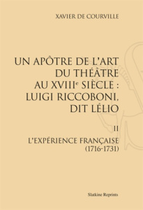 LUIGI RICCOBONI, DIT LELIO. T2 : L'EXPERIENCE FRANCAISE (1716-1731). (1969) - COURVILLE XAVIER DE
