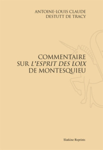 COMMENTAIRE SUR L'ESPRIT DES LOIS DE MONTESQUIEU. (1819) - DESTUTT DE TRACY A.-