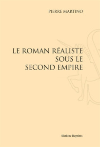 ROMAN REALISTE SOUS LE SECOND EMPIRE (1913) - MARTINO PIERRE