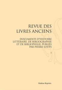 REVUE DES LIVRES ANCIENS. (1914-1917) 2 VOL. - LOUYS PIERRE -ED-