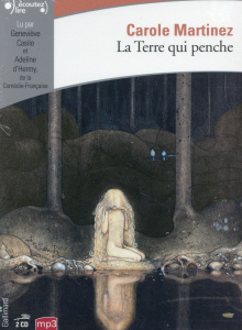 La Terre qui penche. 2 CD audio MP3 - Martinez Carole ; Casile Geneviève ; Hermy Adeline