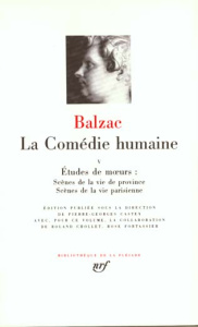 La Comédie humaine Tome 5 : Etudes de moeurs. Scènes de la vie de province ; Scènes de la vie parisi - Balzac Honoré de ; Castex Pierre-Georges