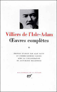 Oeuvres complètes. Tome 2 - Villiers de L'Isle-Adam Auguste de