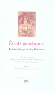 Ecrits gnostiques. La bibliothèque de Nag Hammadi - Mahé Jean-Pierre ; Poirier Paul-Hubert ; Crégheur