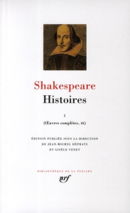 Oeuvres complètes. Volume 3, Histoires Tome 1 - Shakespeare William ; Déprats Jean-Michel ; Venet