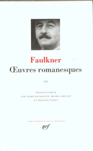 Oeuvres romanesques. Tome 3 - Faulkner William