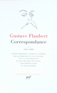 Correspondance. Tome 5, 1876-1880 - Flaubert Gustave ; Bruneau Jean ; Leclerc Yvan