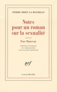 Notes pour un roman sur la sexualité. Suivi de Parc Monceau - Drieu La Rochelle Pierre ; Hervier Julien